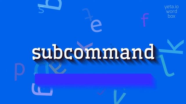 SUBCOMMAND - HOW TO PRONOUNCE SUBCOMMAND? #subcommand смотреть онлайн