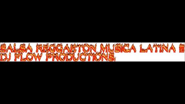 DJ FLOW - SALSA REGGAETON MUSICA LATINA !!!!. DJ FLOW ORIGINAL BEAT. FLOW ZONE RECORDZZ. смотреть онлайн