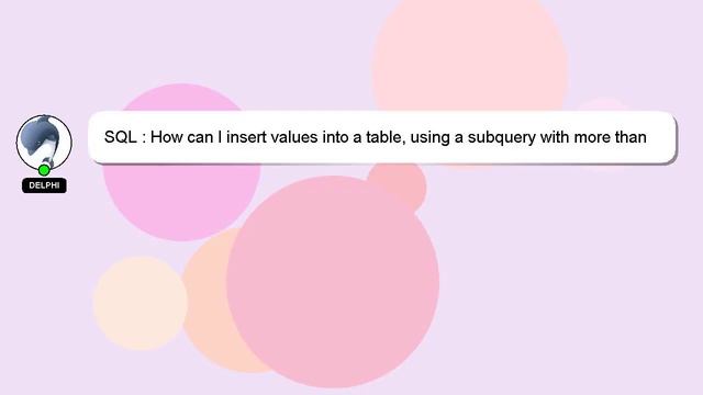 SQL : How can I insert values into a table, using a subquery with more than one result? смотреть онлайн