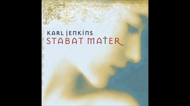 Karl Jenkins - Stabat Mater - And The Mother Did Weep - 07 смотреть онлайн