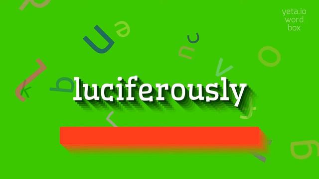 LUCIFEROUSLY - HOW TO PRONOUNCE LUCIFEROUSLY? #luciferously смотреть онлайн