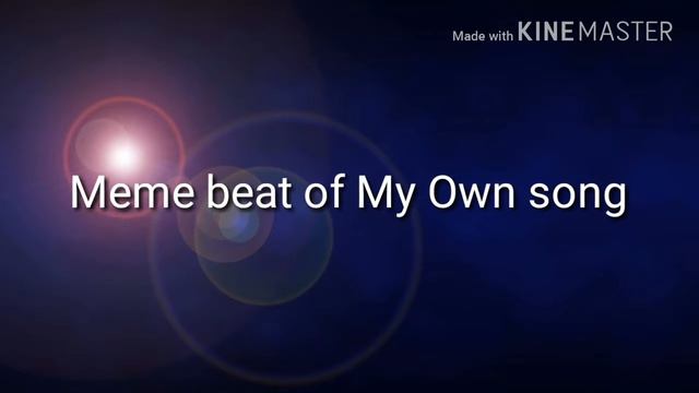 Наверно плохо? Делаю в первый раз.Meme beat of My Own song смотреть онлайн