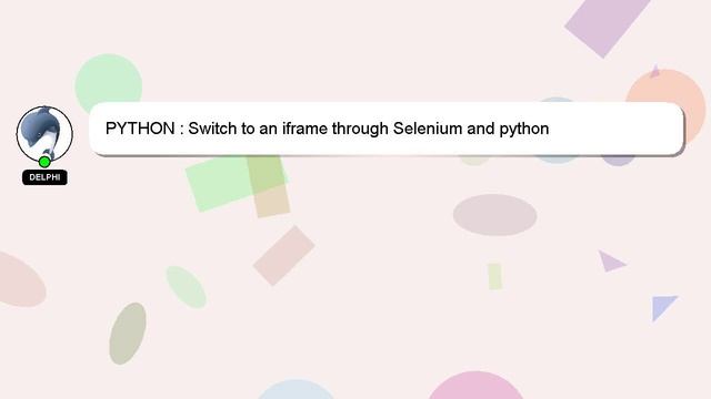 PYTHON : Switch to an iframe through Selenium and python смотреть онлайн