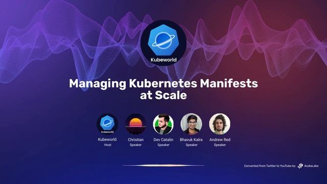 Managing Kubernetes Manifests at Scale - Twitter Space смотреть онлайн