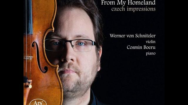 Smetana "From my homeland" Werner von Schnitzler (violin), Cosmin Boeru (piano) смотреть онлайн