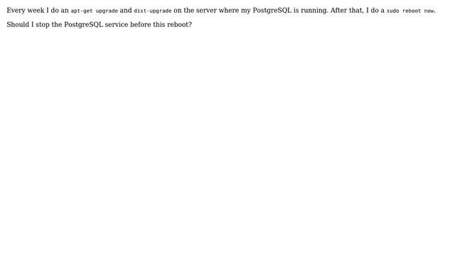 Databases: Should I stop my PostgreSQL server before reboot? смотреть онлайн