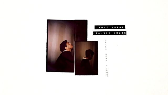 Jamie Isaac - (04:30) Idler (Full Album) смотреть онлайн