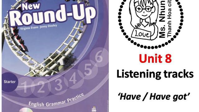 Round up Starter - unit 8 - 'Have/Have got' смотреть онлайн