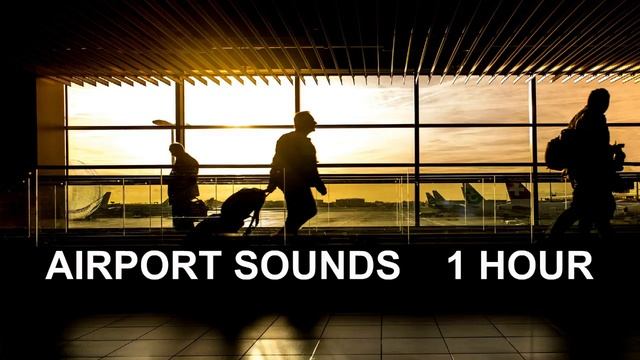 Airport Sounds - One Hour!!! The Most Complete Airport Ambience! смотреть онлайн