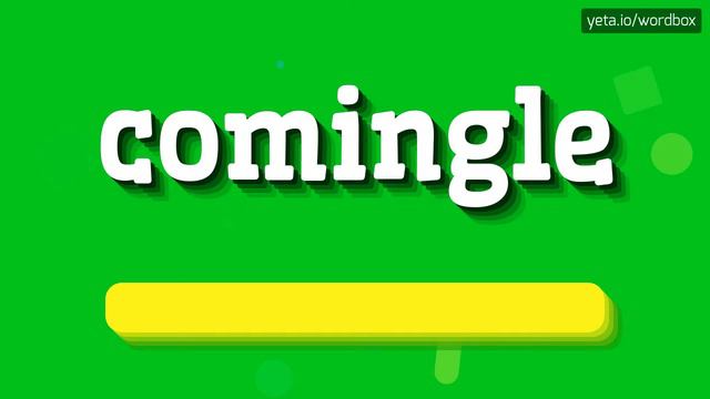 HOW TO PRONOUNCE COMINGLE? #comingle смотреть онлайн