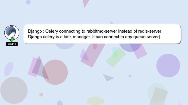 Django : Celery connecting to rabbitmq-server instead of redis-server смотреть онлайн