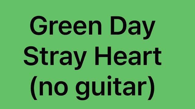 Green Day - Stray Heart (no guitar) смотреть онлайн
