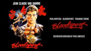 Paul Hertzog - Bloodsport (OST "Кровавый Спорт") - Training Theme_recreated by Paul Unfaces