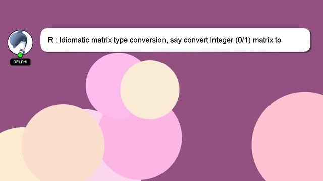 R : Idiomatic matrix type conversion, say convert Integer (0/1) matrix to boolean matrix смотреть онлайн