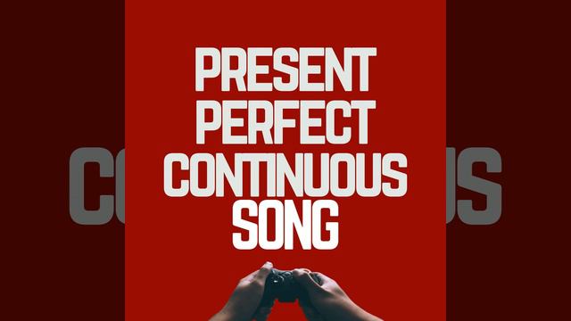 Present Perfect Continuous Song смотреть онлайн