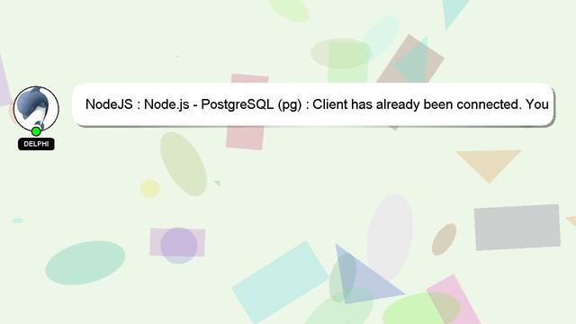 NodeJS : Node.js - PostgreSQL (pg) : Client has already been connected. You cannot reuse a client смотреть онлайн