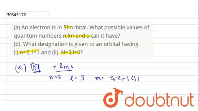 (a) An electron is in 5f-orbital. What possible values of quantum numbers n,lm and смотреть онлайн