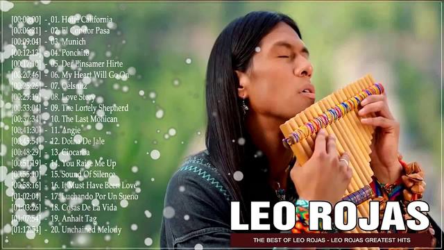 Beautiful Romantic Pan Flute Best Hits - Leo Rojas 2022 смотреть онлайн