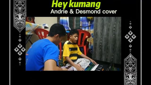Hey kumang cover by-Andrie & Desmond смотреть онлайн