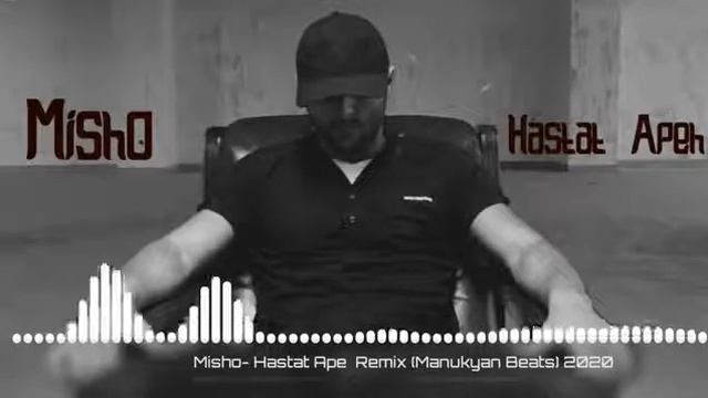 Misho Hastat  Ape Remix By (Manukyan Beats) 2020