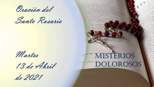 Rosario de hoy martes 13 de abril de 2021 Misterios Dolorosos смотреть онлайн