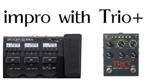 143 - impro with Digitech Trio plus