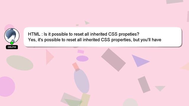 HTML : Is it possible to reset all inherited CSS propeties? смотреть онлайн