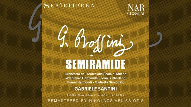 Semiramide, IGR 60, Act I: "Regina, all'ara: e giura" (Assur, Semiramide, Idreno, Coro, Oroe) смотреть онлайн