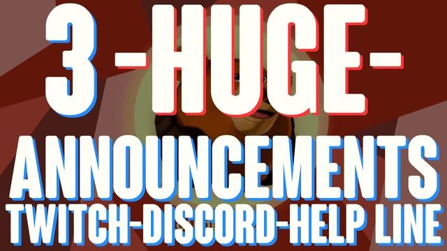 3 BIG ANNOUNCEMENTS! DISCORD! TWITCH! HELP LINE! смотреть онлайн