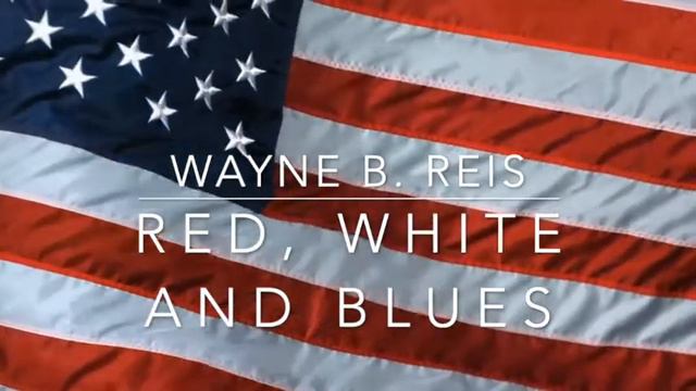 Red, White and Blues by Wayne B Reis смотреть онлайн