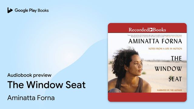 The Window Seat by Aminatta Forna · Audiobook preview смотреть онлайн