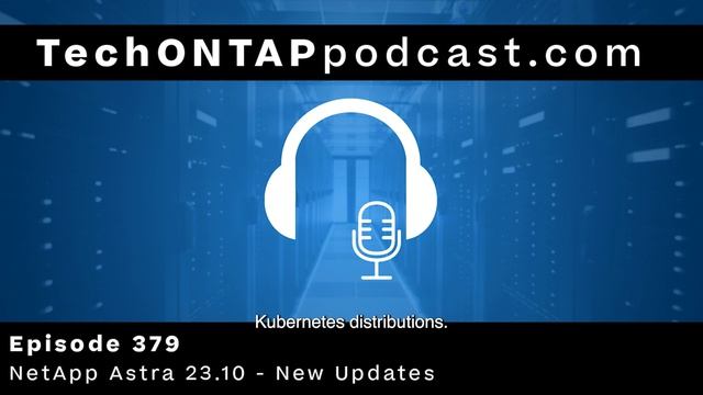 Tech ONTAP Podcast Episode 379 - NetApp Astra 23.10 Upates смотреть онлайн