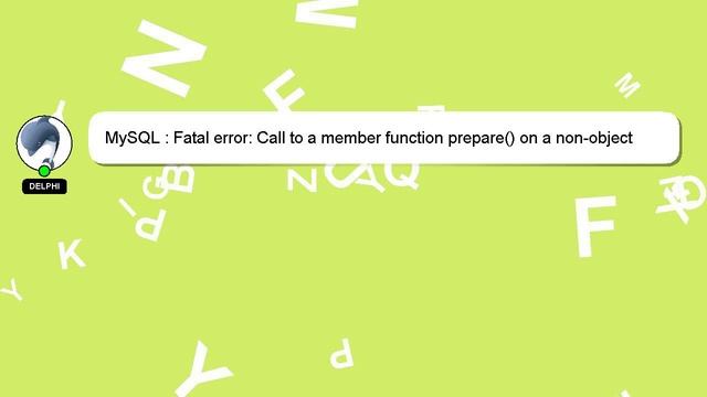 MySQL : Fatal error: Call to a member function prepare() on a non-object смотреть онлайн