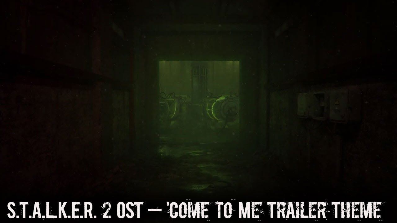 S.T.A.L.K.E.R. 2 OST — 'Come to Me' Trailer Theme смотреть онлайн