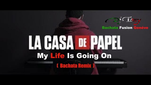 LA CASA DE PAPEL - My Life Is Going On (Bachata Remix Dj Tony BFG ) смотреть онлайн