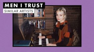 Music like Men I Trust | Similar Artists Playlist
