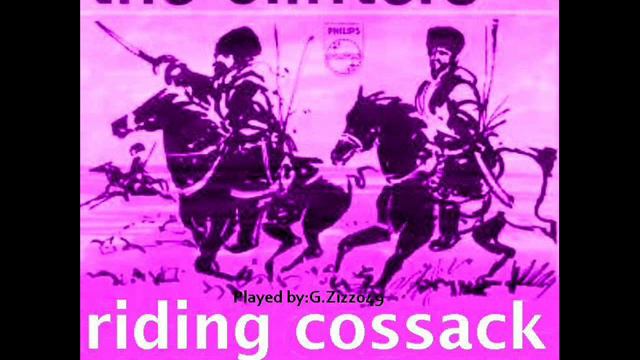 Riding Cossack - (Rocket Man-Cossack Patrol) Played by:G.Zizzo49 смотреть онлайн