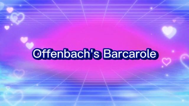 Offenbach´s Barcarole (The Tales of Hoffmann) смотреть онлайн
