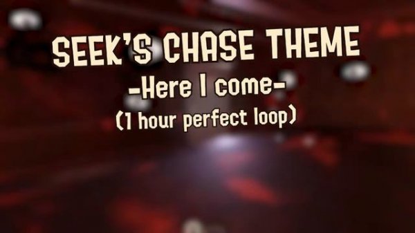 Seek's Chase Theme (Here I come) · 1 HOUR LOOP