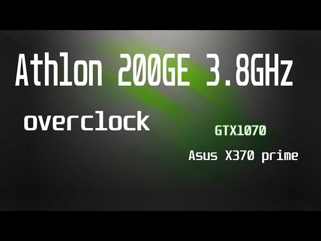 Athlon 200GE overclock 3.8GHz vs 3.2GHz GTX1070 смотреть онлайн
