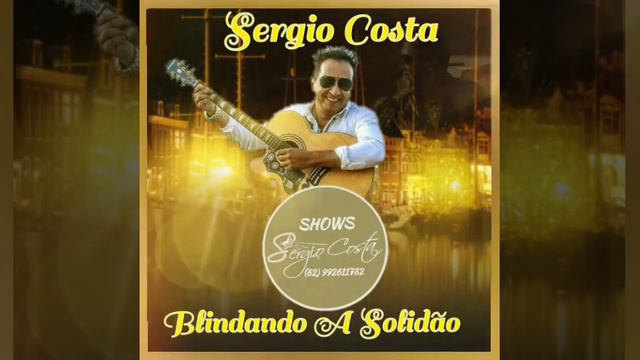 Sergio Costa - Blindando A Solidão смотреть онлайн