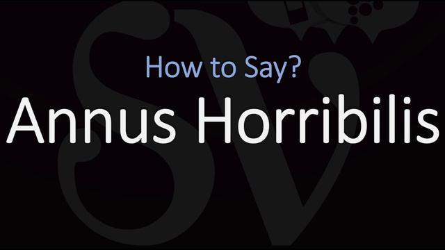 How To Pronounce Annus Horribilis? (CORRECTLY) Meaning & Pronunciation