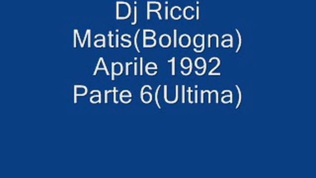 Dj Ricci Matis(Bologna)Aprile 1992 Parte 6(Ultima) смотреть онлайн