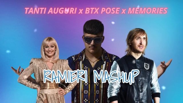 Tanti auguri x BTX pose x Memories (RAMIERI Mashup) [Carrà, Geolier, David Guetta] смотреть онлайн
