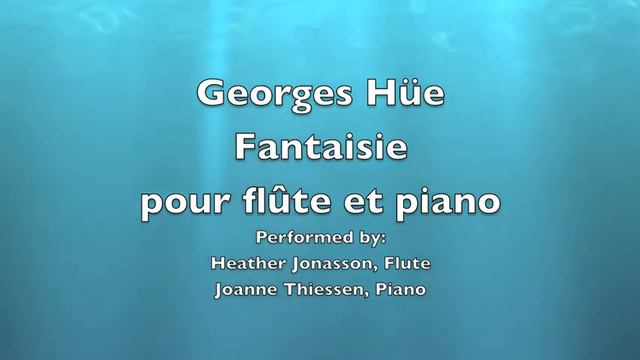 Georges Hüe - Fantaisie pour flûte et piano смотреть онлайн