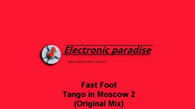 Fast Foot - Tango in Moscow 2 (Original Mix) смотреть онлайн