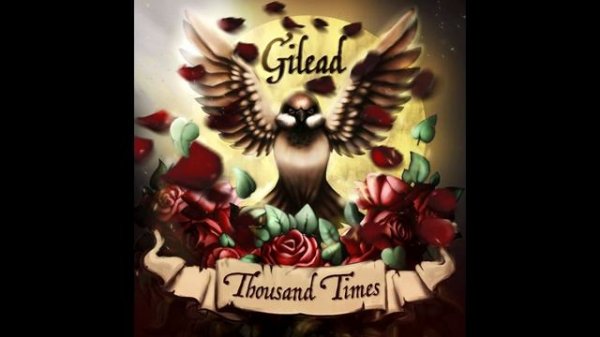 Gilead – Palästinalied (Thousand Times 2015)