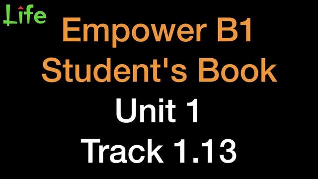 Empower B1 Classroom Audio—Unit 1 смотреть онлайн