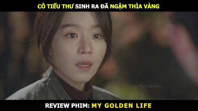 Review Phim Cuộc Sống Thượng Lưu Bản Full | Tóm Tắt Phim My Golden Life | Review Phim Hàn Hay