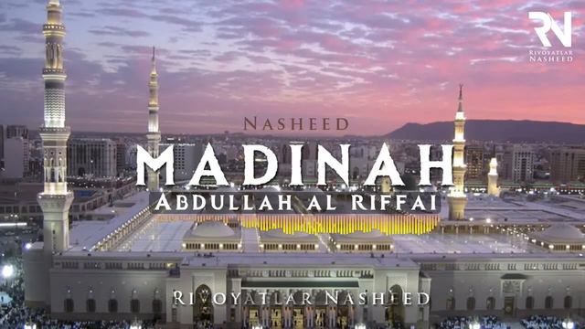 Nasheed | MADINAH | Abdullah Al Riffai